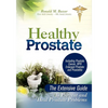 Healthy Prostate: The Extensive Guide to Prevent and Heal Prostate Problems Including Prostate Cancer, BPH Enlarged Prostate and Prostat - Paperback