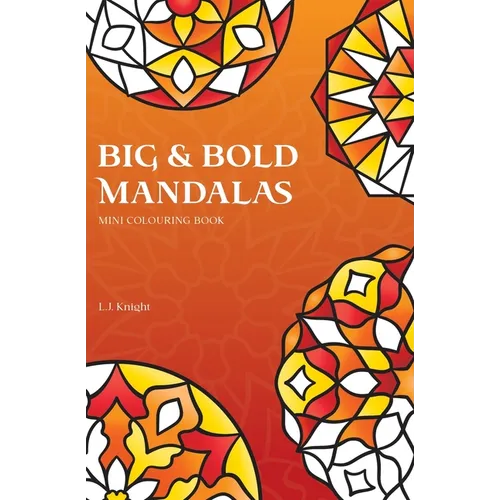 Big and Bold Mandalas Mini Colouring Book: 50 Simple Travel Size Mandalas With Thick Lines For Easy Colouring - Paperback