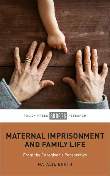 Maternal Imprisonment and Family Life: From the Caregiver's Perspective - Hardcover