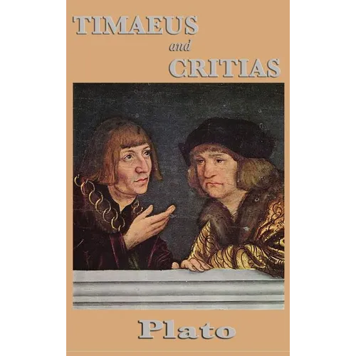 Timaeus and Critias: Plato's Dialogues on the Cosmos and Atlantis - Hardcover