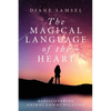 The Magical Language of the Heart: Rediscovering Animal Communication - Paperback