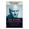 Die Ethik: Gesammelte Schriften (Vom höchsten Gut und vom größten Übel + Von den Pflichten + Cato oder Von dem Greisenalter + Läl - Paperback