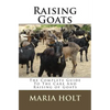 Raising Goats: The Complete Guide To The Care And Raising of Goats - Paperback