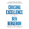 Chasing Excellence: A Story About Building the World's Fittest Athletes - Paperback