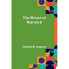 The Mayor of Warwick - Paperback
