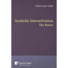 Symbolic Interactionism: The Basics - Paperback