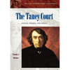 The Taney Court: Justices, Rulings, and Legacy - Hardcover