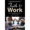 Faith and Work: Christian Research, Perspectives, and Applications - Hardcover