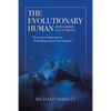 The Evolutionary Human: How Darwin Got It Wrong: It was never about species, It was always about consciousness - Paperback