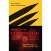 Strategy in the Second Nuclear Age: Power, Ambition, and the Ultimate Weapon - Paperback