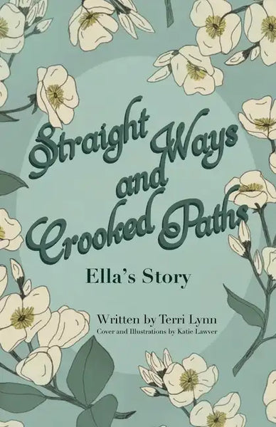 Straight Ways and Crooked Paths: Ella's Story - Paperback