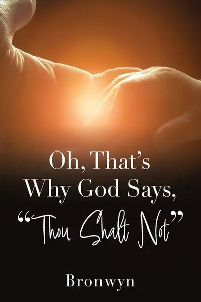 Oh, That's Why God Says, "Thou Shalt Not" - Paperback