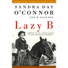Lazy B: Growing Up on a Cattle Ranch in the American Southwest - Paperback
