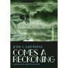 Comes A Reckoning - Hardcover
