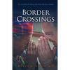 Border Crossings: It's Not What We Bring, But What We Leave Behind - Paperback