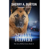 Special Delivery: Join Jerry McNeal And His Ghostly K-9 Partner As They Put Their "Gifts" To Good Use. - Paperback