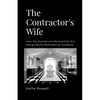 The Contractor's Wife: How we Started and Reinvented our Design/Build Remodeling Business - Paperback