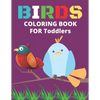Birds Coloring Book for Toddlers: Confident Birds Coloring Book for Toddlers - Paperback