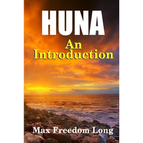 Introduction to Huna: The Workable Psycho-religious System of the Polynesians - Paperback