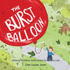 The Burst Balloon: Helping Children Understand Grief and Loss - Paperback