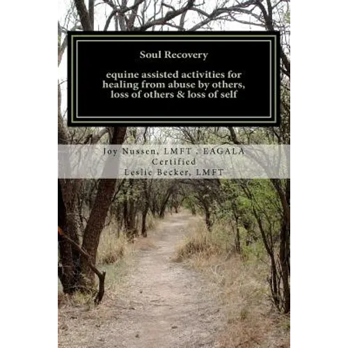 Soul Recovery UPDATED: equine assisted activities for healing from abuse by others, loss of others & loss of self - Paperback