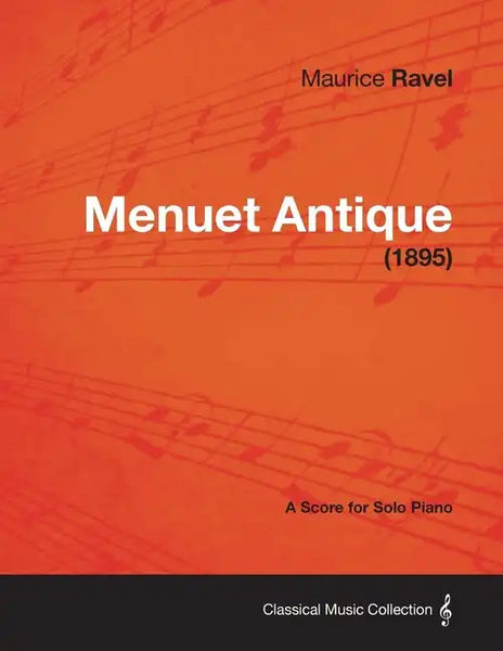 Menuet Antique - A Score for Solo Piano (1895) - Paperback