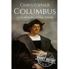 Christopher Columbus: A Life From Beginning to End - Paperback