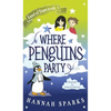 Where Penguins Party - Hardcover