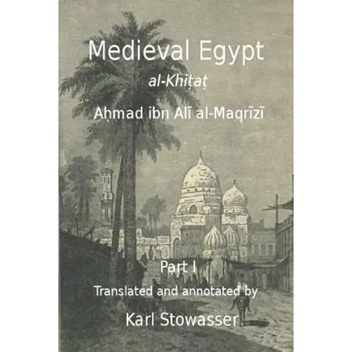 Medival Egypt, Ahmed ibn Ali al-Maqrizi - Paperback