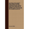 Early History Of New England; Being A Relation Of Hostile Passages Between The Indians And European Voyagers And First Settlers: And A Full Narrative - Paperback