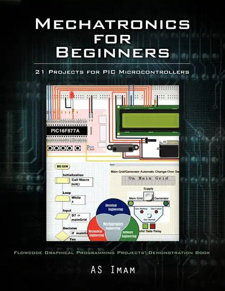 Mechatronics for Beginners: 21 Projects for PIC Microcontrollers - Paperback