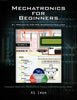 Mechatronics for Beginners: 21 Projects for PIC Microcontrollers - Paperback