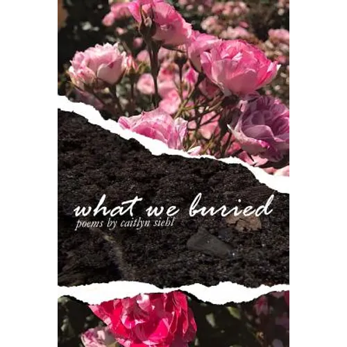 What We Buried - Paperback