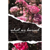 What We Buried - Paperback
