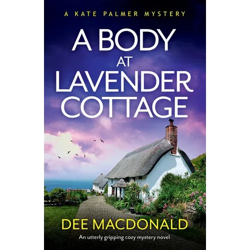 A Body at Lavender Cottage: An utterly gripping cozy mystery novel - Paperback