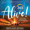 365 Alive!: Find your voice. Claim your story. Live your brilliant life. - Paperback