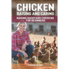 Chicken Raising And Caring: Raising Backyard Chickens for Beginners - Paperback