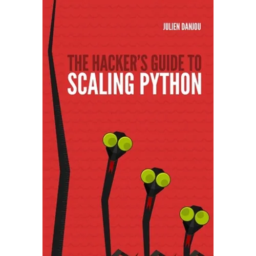 The Hacker's Guide to Scaling Python - Paperback