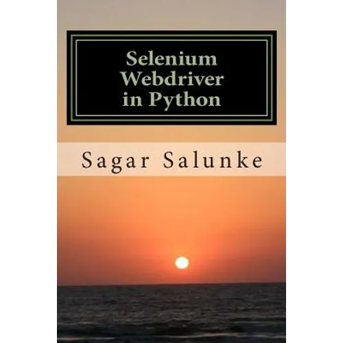 Selenium Webdriver in Python: Learn with Examples - Paperback
