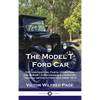 Model T Ford Car: Its Construction, Parts, Operation and Repair - A Mechanic's Illustrated Treatise on the Automobile from 1915 - Hardcover