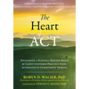 The Heart of ACT: Developing a Flexible, Process-Based, and Client-Centered Practice Using Acceptance and Commitment Therapy - Paperback