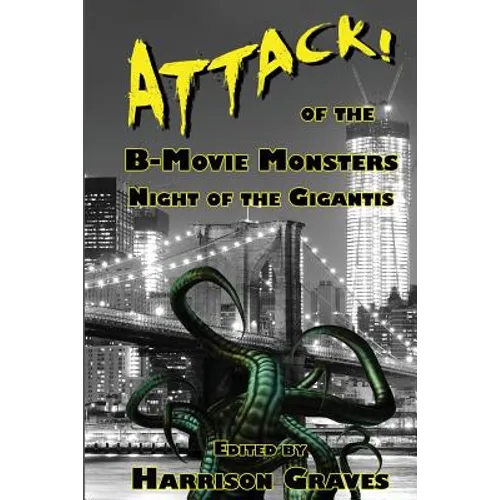 ATTACK! of the B-Movie Monsters: Night of the Gigantis - Paperback