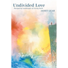 Undivided Love: Navigating Landscapes of Living Faith - Paperback