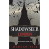 Shadowseer: London (Shadowseer, Book One) - Hardcover