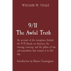 9/11 The Awful Truth: An account of the conspiracy behind the 9/11 Attack on America, the ensuing cover-up, and the pillars of law and journalism that - Paperback