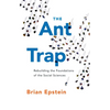 The Ant Trap: Rebuilding the Foundations of the Social Sciences - Paperback