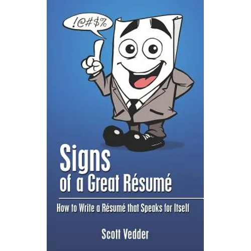 Signs of a Great Résumé: How to Write a Résumé that Speaks for Itself - Paperback