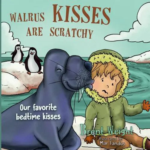 Walrus Kisses Are Scratchy: Our favorite bedtime kisses - Paperback
