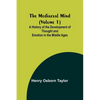 The Mediaeval Mind (Volume 1); A History of the Development of Thought and Emotion in the Middle Ages - Paperback