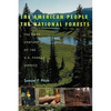 The American People & the National Forests: The First Century of the U.S. Forest Service - Paperback